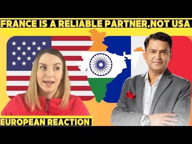 India Believes France is a Reliable Partner, but USA is not | Reaction