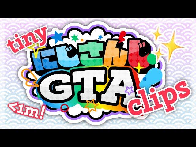 tiny #にじGTA clips that make me go heehee haha :) (ENG SUB) [NIJIGTA/NIJISANJI]