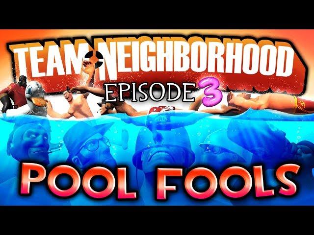 Team Neighborhood - Episode 3 - Pool Fools