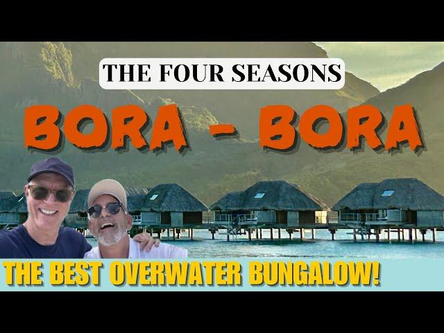 THIS is why you should stay at Four Seasons BORA BORA in an Overwater Bungalow-WELL WORTH it!