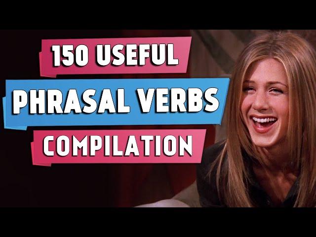 150 Most Useful Phrasal Verbs | Compilation (Part 3)