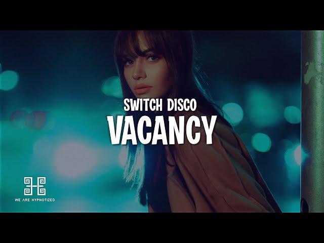 Switch Disco - VACANCY (Lyrics)