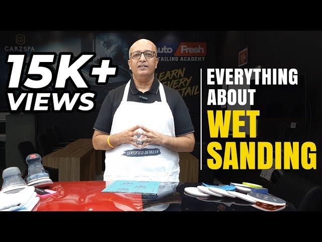 All About Wet Sanding | Why Wet Sanding is Required in Auto Detailing