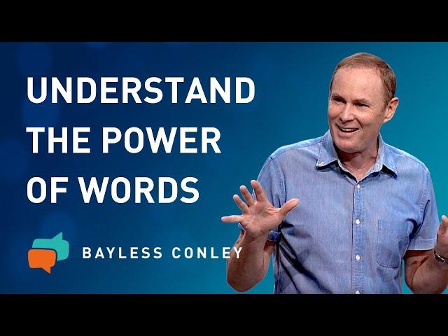 The Incredible Power of Words (2/2) | Bayless Conley