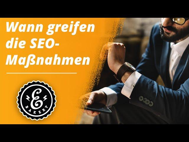 Wie lange dauert es, bis Suchmaschinenoptimierung [SEO] wirkt? | Wirkung von SEO-Maßnahmen