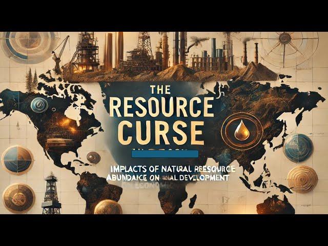 What is Resource Curse | Resource Curse Theory | Relevance and Criticisms