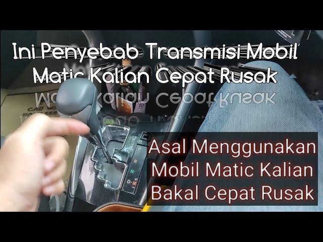 Penyebab Mobil Matic Cepat Rusak - Tips Untuk Mobil Matic