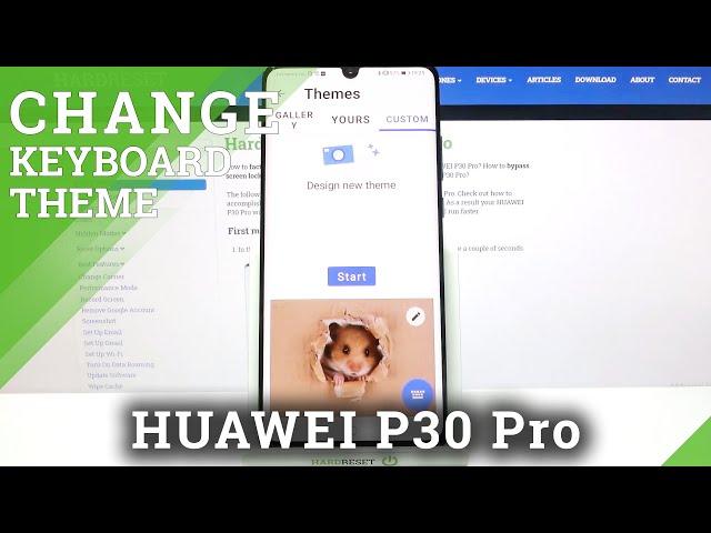 HUAWEI P30 Pro – Open Keyboard Settings and Change Keyboard Theme