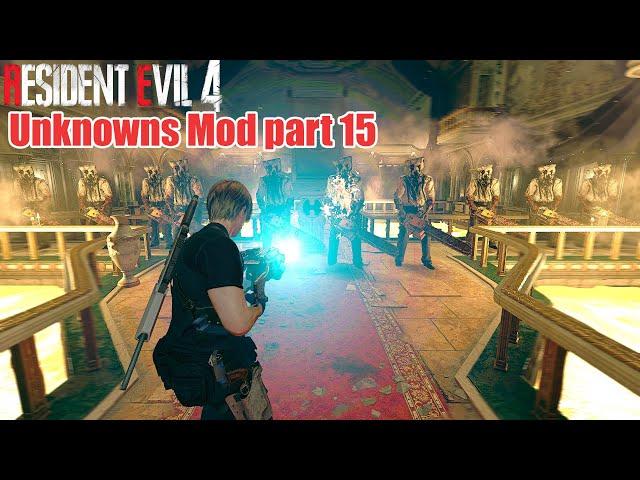 Unknowns Mod part 15 |  Resident Evil 4 Remake