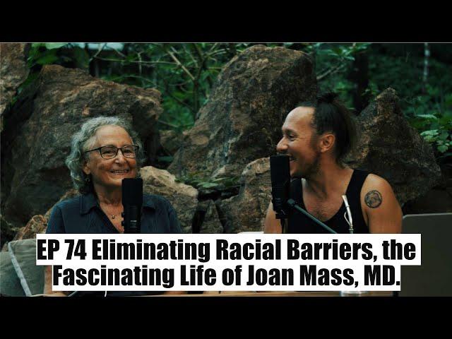 Eliminating Racial Barriers, the Fascinating Life of Joan Mass, MD