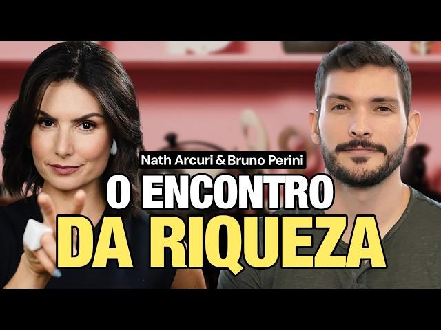 Bate-papo da Riqueza com Nath Arcuri e Bruno Perini - o encontro do ANO!