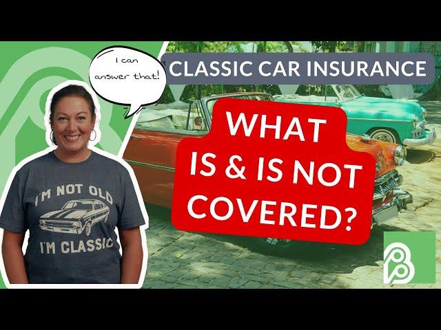 What is covered by classic car insurance?