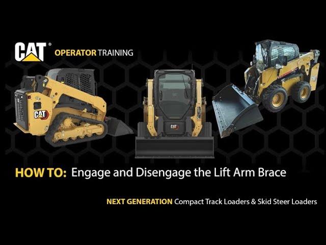 How to Engage/Disengage Lift Arm Brace on Next Generation Cat® Compact Track & Skid Steer Loaders