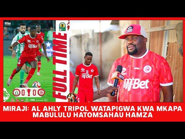 MIRAJI | AFURAHIA SARE vs AL AHLY TRIPOL/ MABULULU NI BONGE LA STREKA HAMZA ALIMKABA VIZURI