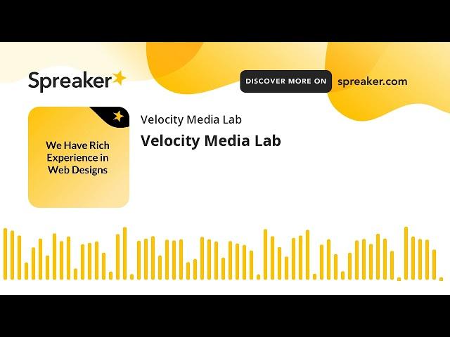 Velocity Media Lab (made with Spreaker)