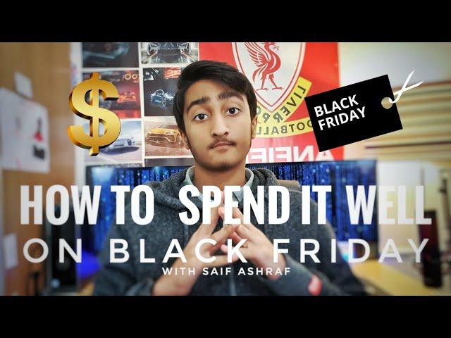 How To Spend It Well On Black Friday With Saif Ashraf EP.1