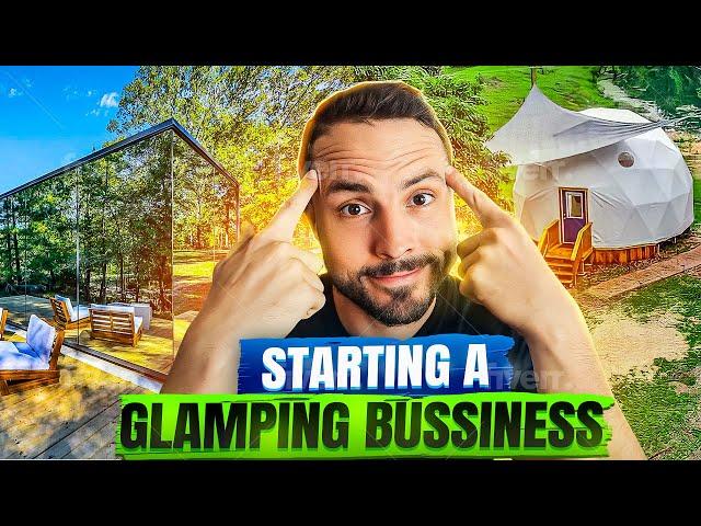 How To Start A Glamping Business For Beginners In 2024