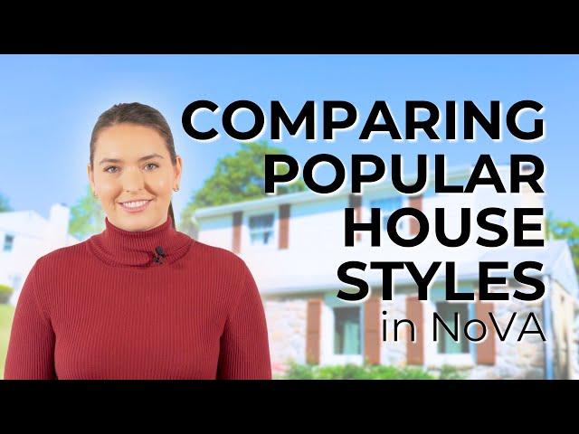 Comparing Popular American House Styles In Northern Virginia