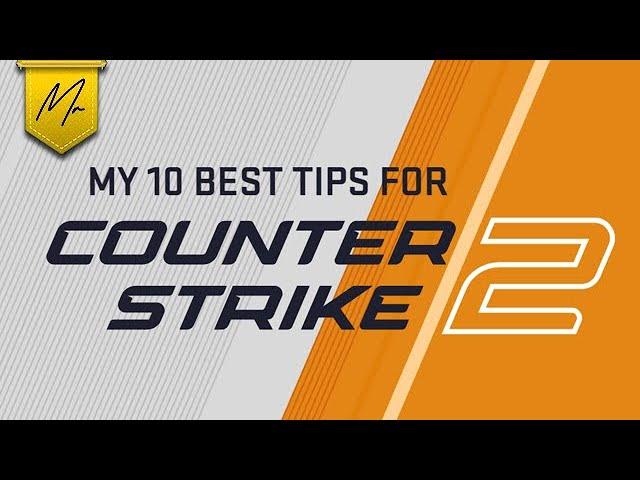 My 10 Best CS2 Tips