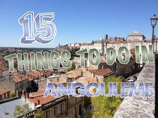 Top 15 Things To Do In Angouleme, France