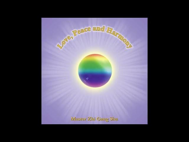 Love, Peace and Harmony   Master Sha Full Version