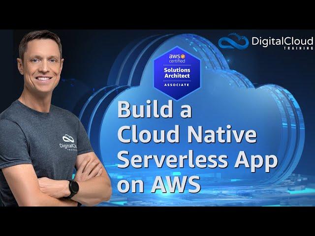 Build a Cloud Native Serverless App on AWS