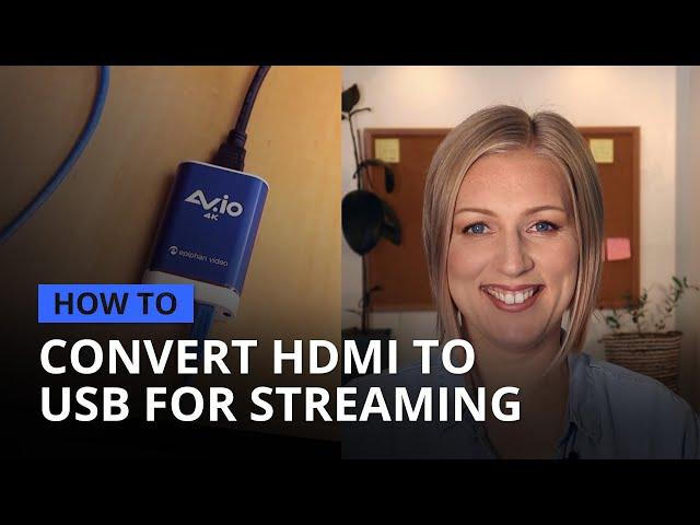 How to convert HDMI to USB for live streaming