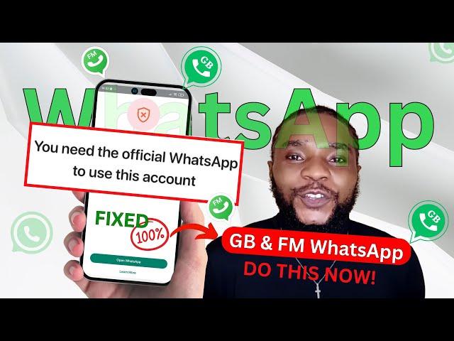 You Need The Official WhatsApp to Use This Account | FIXED 100% | Solve GB,FM,YO WhatsApp Issues