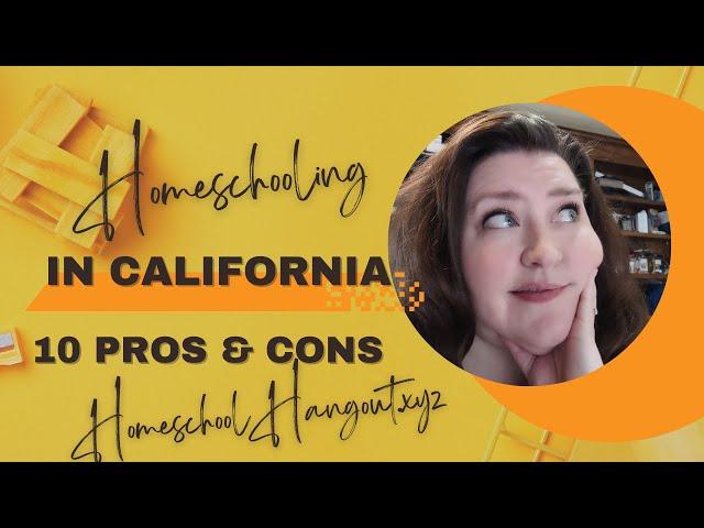 Homeschooling in California: 10 Pros and Cons of Homeschooling You Need to Know (Homeschool Hangout)