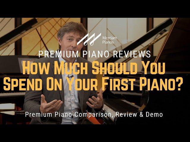 ﻿ How Much Should You Spend On Your First Piano? ﻿