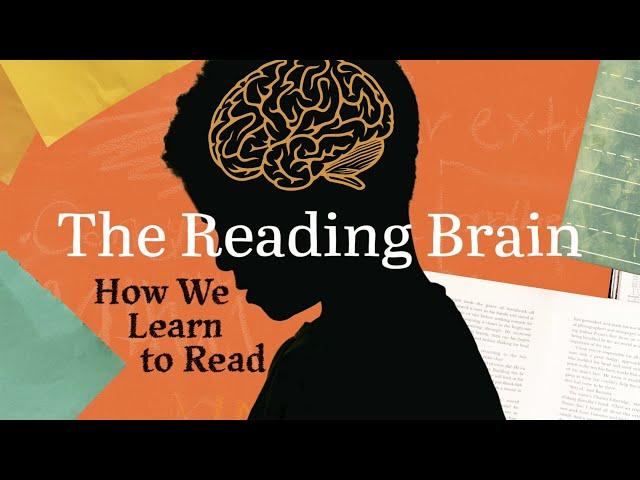 The Reading Brain | How We Learn To Read