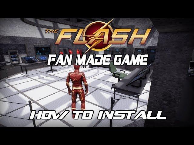 How to Install CW The Flash (Fan Made Game) *Updated*