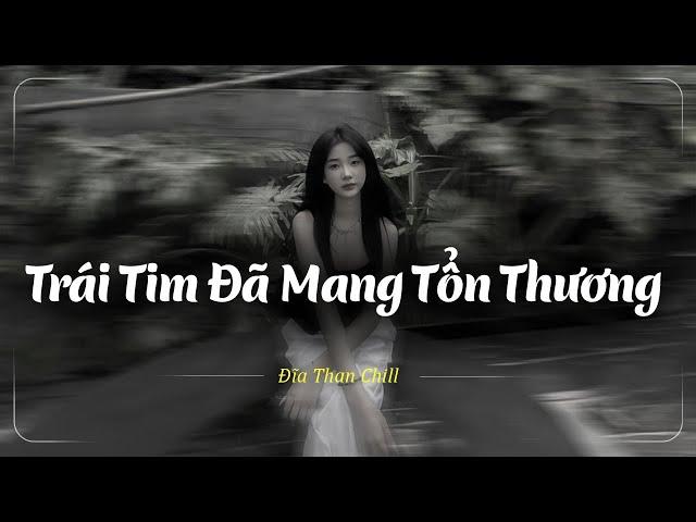 Nhạc Chill Buồn Tâm Trạng | Nhạc Buồn Xu Hướng TikTok - Những Bản Lofi Buồn Chill Nhẹ Nhàng Hay Nhất