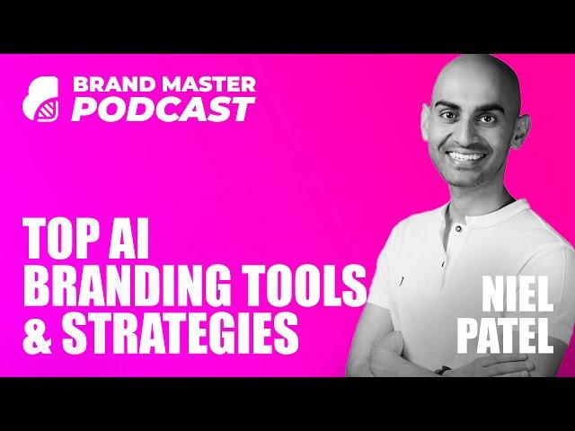 Top AI Marketing & Branding Tools & Strategies (w/ Neil Patel)