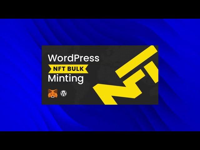 WordPress NFT Bulk Minting (Plugin): Mint Multiple NFTs at once in WordPress