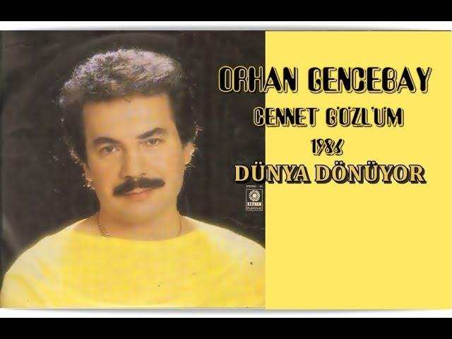 ORHAN GENCEBAY  |  DÜNYA DÖNÜYOR (SEN NE DERSEN DE) [1986 Version]