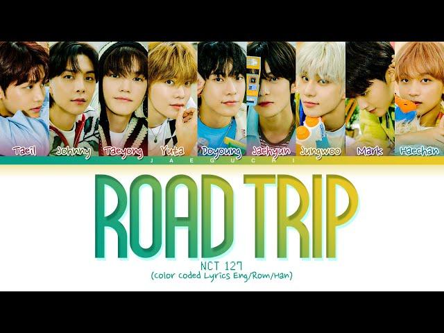 NCT 127 Road Trip Lyrics (엔씨티 127 Road Trip 가사) (Color Coded Lyrics)