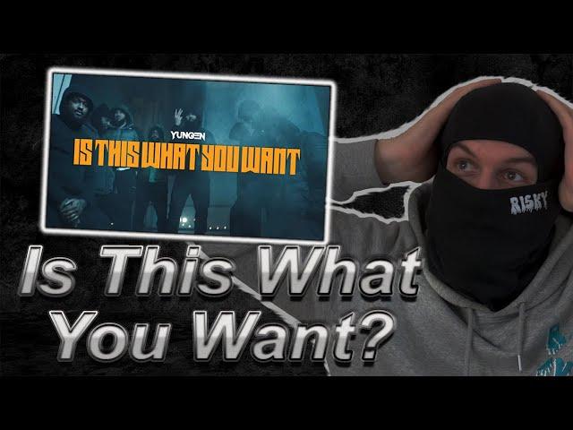 YUNGEN - IS THIS WHAT YOU WANT? (MUSIC VIDEO) (REACTION)