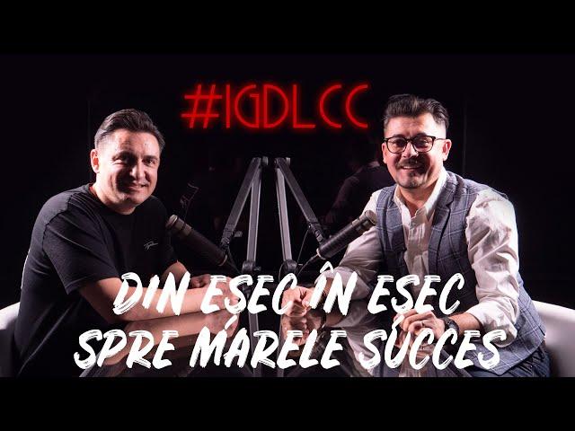 Din eșec în eșec spre marele succes – Cristian Onețiu – #IGDLCC E049 #PODCAST