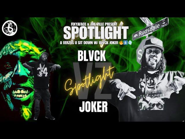 FixYaFace Presents: Spotlight  A VerZus Sitdown w/ BLVCK JOKER  VerZus Underground  | x006