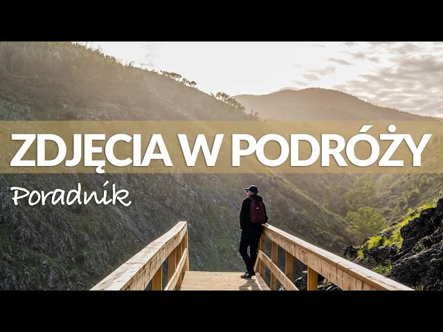 Jak fotografować w podróży i nie zwariować? Poradnik