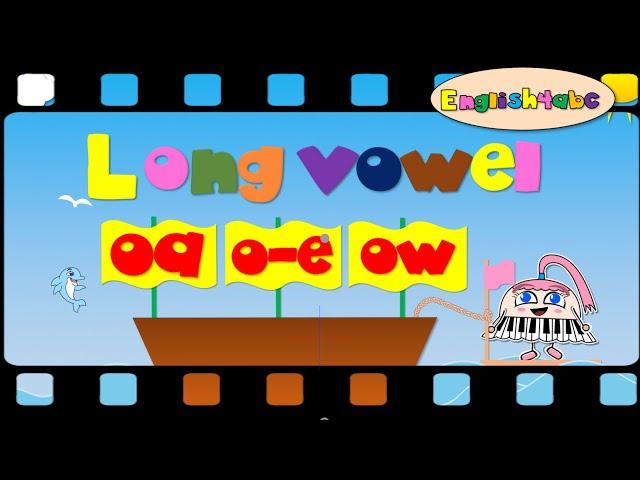 Long Vowel Letter o - oa/o-e/ow - English4abc - Phonics song