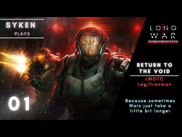 #01 Into the Void with Syken - XCOM 2: Long War of the Chosen