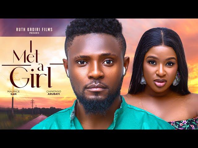 I MET A GIRL - MAURICE SAM, CHINONSO ARUBAYI, SIR CHRIS AKWARANDU, OBY TITUS