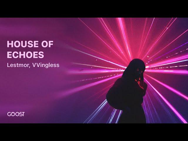 Lestmor, VVingless - HOUSE OF ECHOES (Offical Audio)