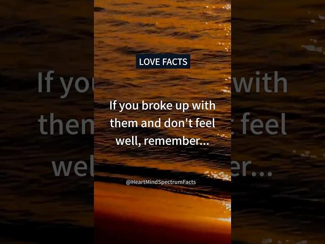 If you broke up and don’t feel well… | Relationship and Psychology Love Facts #shorts