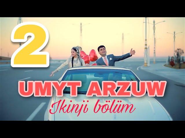 “UMYT ARZUW” telefilm ikinji bölüm