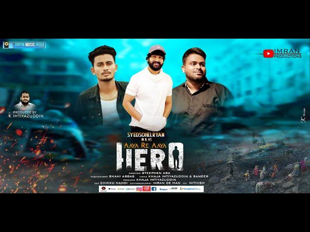 AAYA RE AAYA HERO 4K FULL SONG | SYED SOHEL RYAN