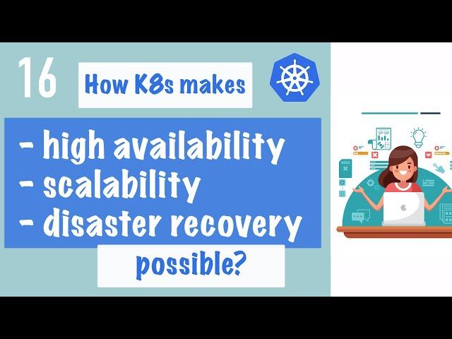 Benefits of Kubernetes | Scalability, High Availability, Disaster Recovery | Kubernetes Tutorial 16