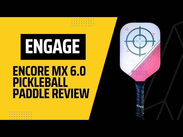 Engage Encore MX 6.0 Pickleball Paddle Review|Engage Pickleball|Best Pickleball Paddle For Spin 2023
